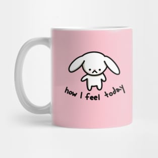 how i feel today Mug